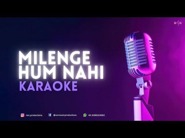 Milenge Hum Nahi (Karaoke) | Kunaal Vermaa | Aditya Dev | Latest Songs 2024 | Hindi Songs 2024