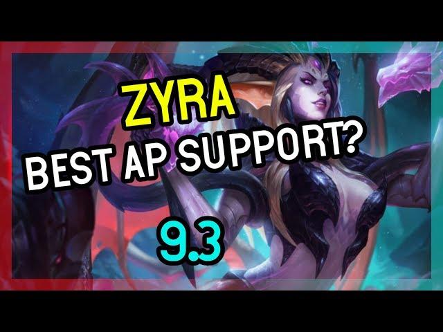 ZYRA BEST AP SUPPORT SEASON 9? - League of Legends 9.3