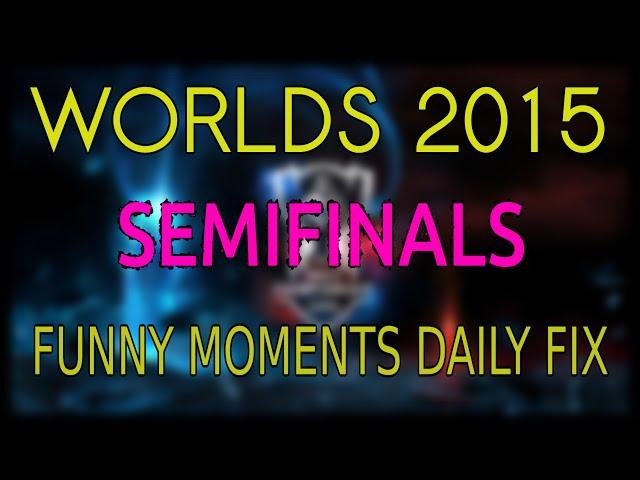 Worlds 2015 Semifinals Funny Moments | nightslut3 fix