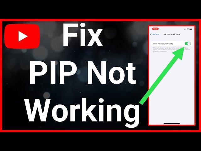 How To Fix PIP If Its Not Working On YouTube