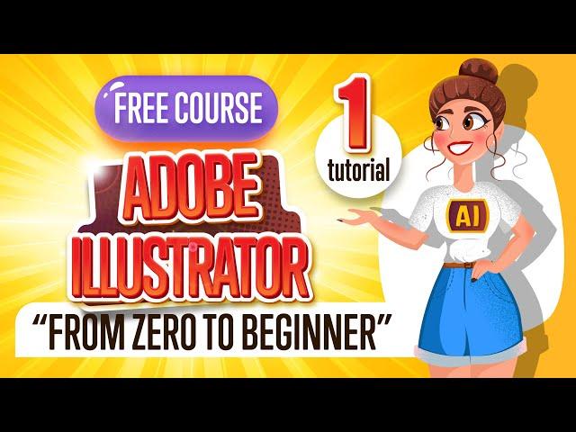 FREE ADOBE ILLUSTRATOR COURSE "FROM ZERO TO BEGINNER". First tutorial.