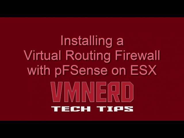 Installing Routing Firewall with pFSense on ESX