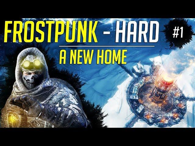 A New Home! - Let's Play Frostpunk HARD - Ep.1