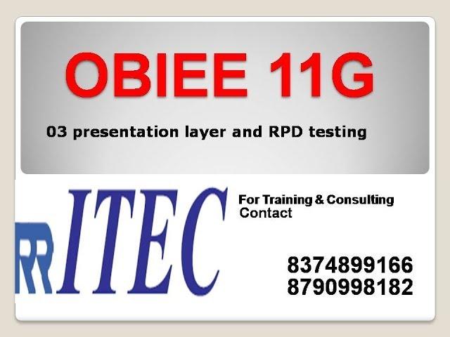 Steps to Create Presentation Layer and RPD Testing 03: By RR ITEC, Hyderabad, India