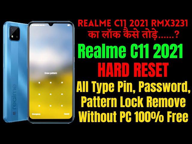 Realme C11 2021 (RMX3231) Hard Reset ll All Type Pin, Password, Pattern Lock Remove Without PC