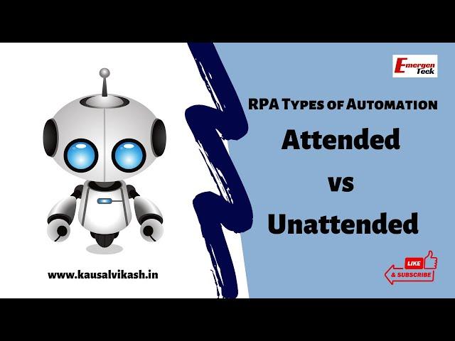 RPA Types of Automation | Attended vs Unattended | EmergenTeck