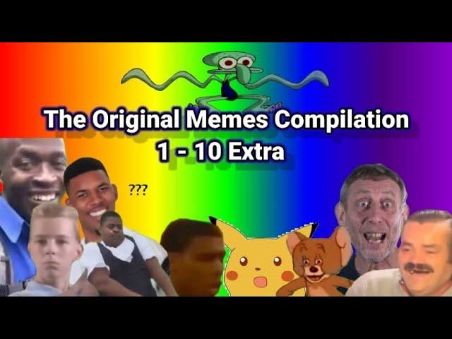 Original Memes Compilation 1 - 10