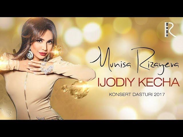 Munisa Rizayeva - Ijodiy kecha nomli konsert dasturi 2017