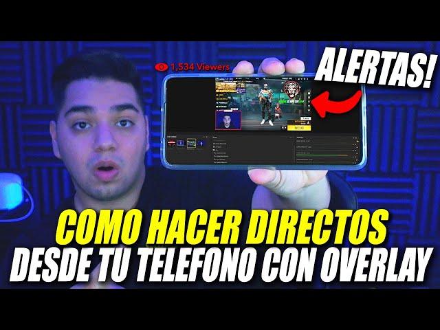 COMO HACER DIRECTOS DESDE TU TELEFONO con OVERLAY Y ALERTAS | GRATIS (SIN MARCAS DE AGUA)