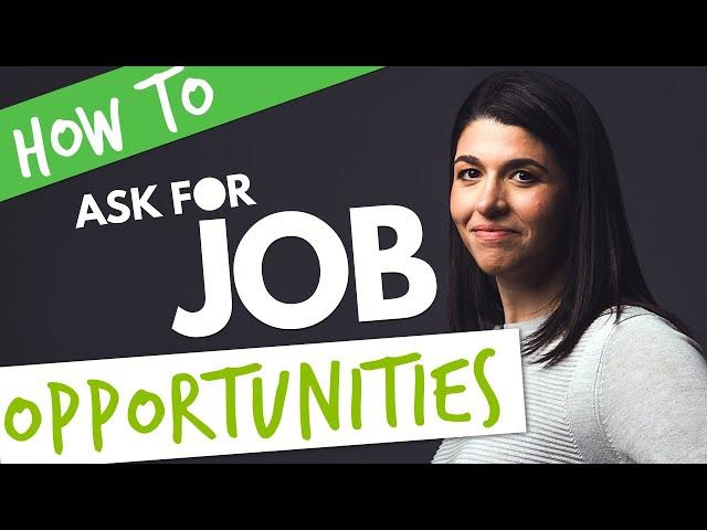 How to ask for Job opportunities (a brand new concept called OPPORTUNITY STACKING)