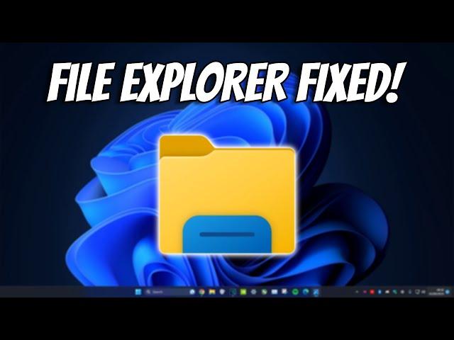 How To Fix File Explorer Not Responding - Windows 11 & 10