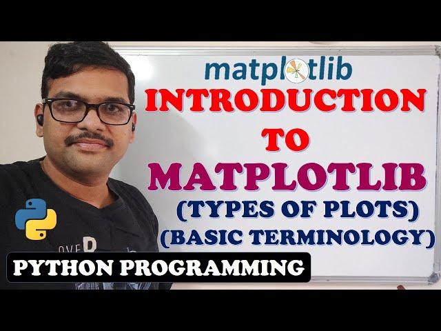 INTRODUCTION TO MATPLOTLIB || TYPES OF PLOTS || BASIC TERMINOLOGY OF CHARTS