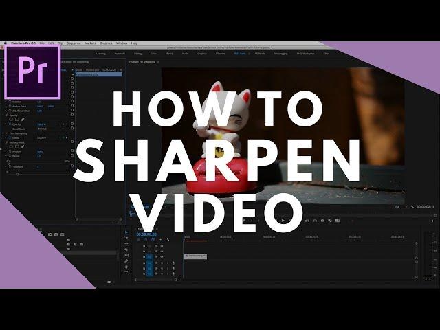 How to Sharpen Video in Premiere Pro