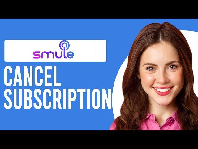 How To Unsubscribe Smule (How To Cancel Smule Subscription)