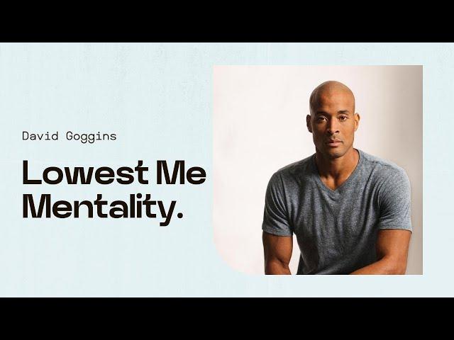 How to Achieve Lowest Me Mentality  David Goggins Motivation