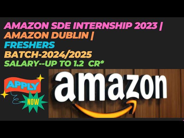 Amazon SDE Internship 2023 | Amazon Dublin | | 1.2 Cr Salary 