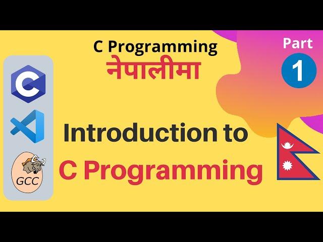 Introduction to C Programming | C Programming Tutorial in Nepali #1