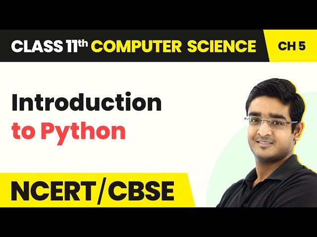 Class 11 NCERT Computer Science Chapter 5 | Introduction to Python - Getting Started With Python