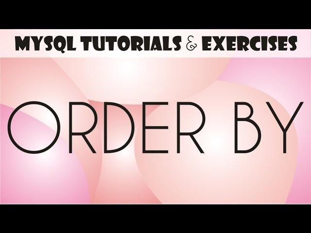 10 MySQL Tutorial for Beginners: The ORDER BY Clause