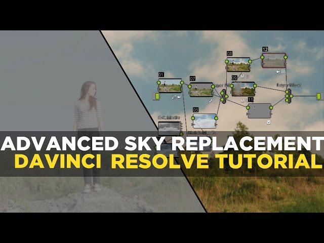Advanced Sky Replacement - DaVinci Resolve 14 Studio Tutorial