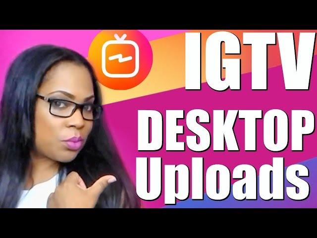 IGTV Desktop How to Upload Videos to Instagram TV from your PC when you Don't have the button online