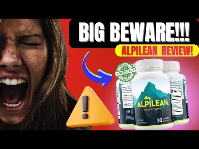 ALPILEAN  - ALPILEAN REVIEWS ((BEWARE)) ALPILEAN REVIEW - ALPILEAN WEIGHT LOSS REVIEWS