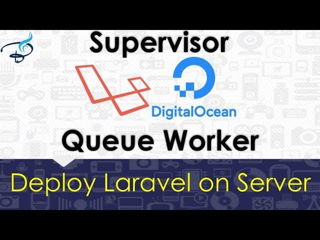 Deploy Laravel on Digital Ocean | Queue worker | Supervisor #7