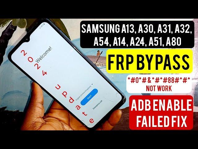 Samsung A13, A24, 30, A31, A32, A14, A54, A51, A80 Frp Bypass/Google Account Remove] New Update 2024