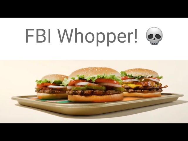 Burger King Ad But the guy gets raided by FBI