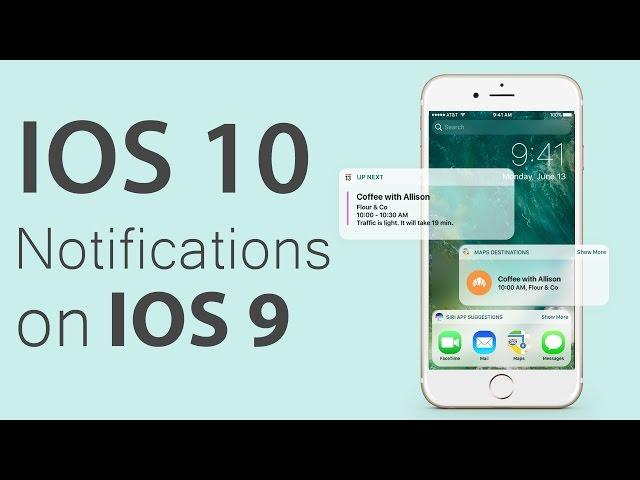 How to get IOS 10 Notifications, Widgets,  on IOS 9