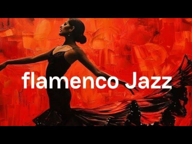 Flamenco Jazz Music : Perfect for Relaxing & Studying