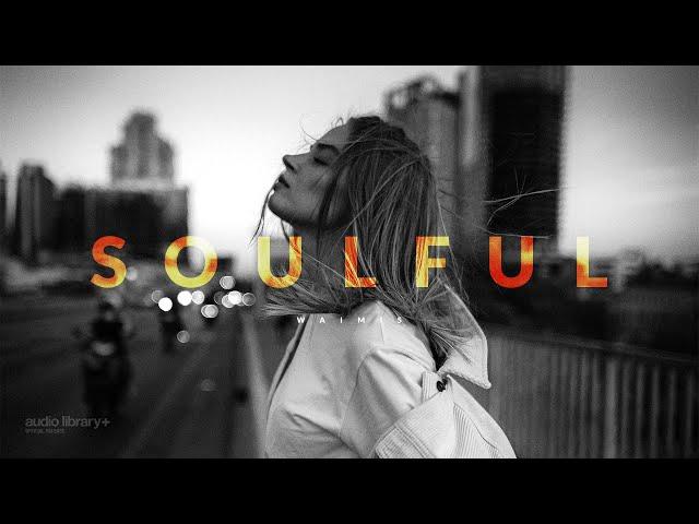 Soulful — Waimis | Free Background Music | Audio Library Release