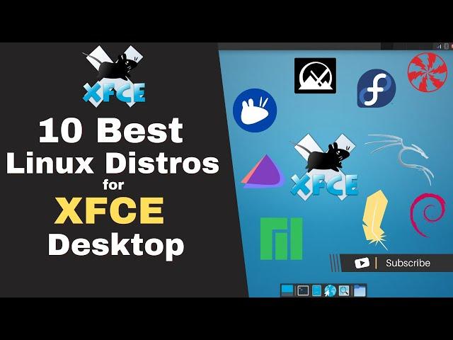 10 Best Linux Distros For XFCE Desktop Environment!