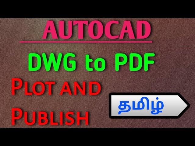 AutoCad - DWG Format converted to PDF | Plot and Publish | Paper size | Tamil tutorials || TST