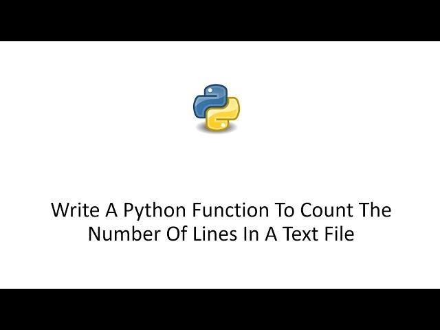 Write A Python Function To Count The Number Of Lines In A Text File