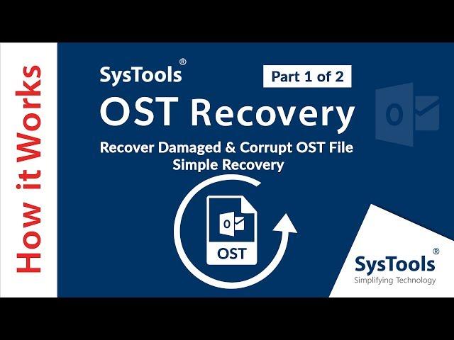 OST Recovery Software by SysTools to Recover Deleted Data from OST File | Experts Verified Tool