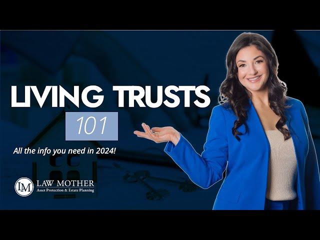 What is a Living Trust and What are the Benefits? (Living Trusts 101)