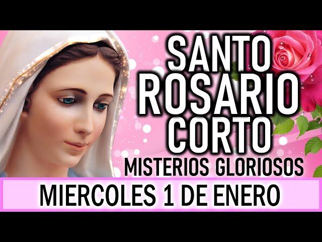 Santo Rosario Corto de hoy Miércoles 1ro de Enero 2025Misterios GloriososRosario a la Virgen María