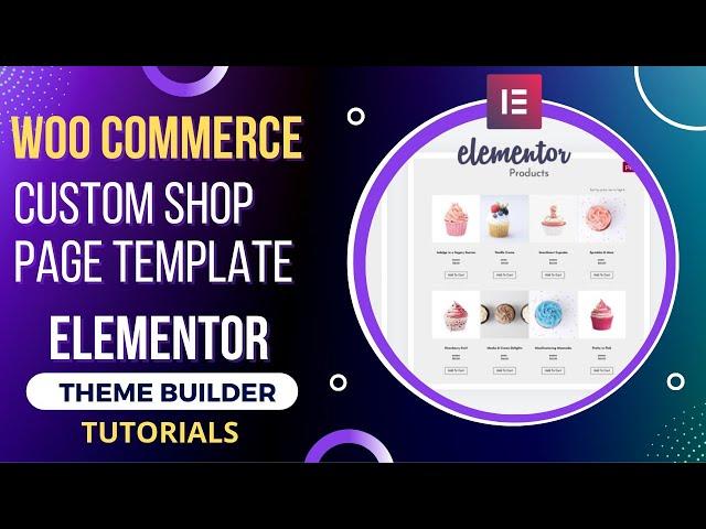 How to customize Shop Page in WooCommerce with Elementor Theme Builder