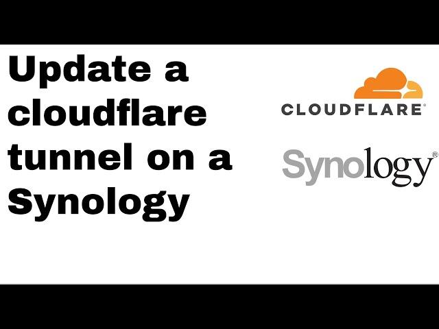 HOW TO: update cloudflare tunnel container on Synology.