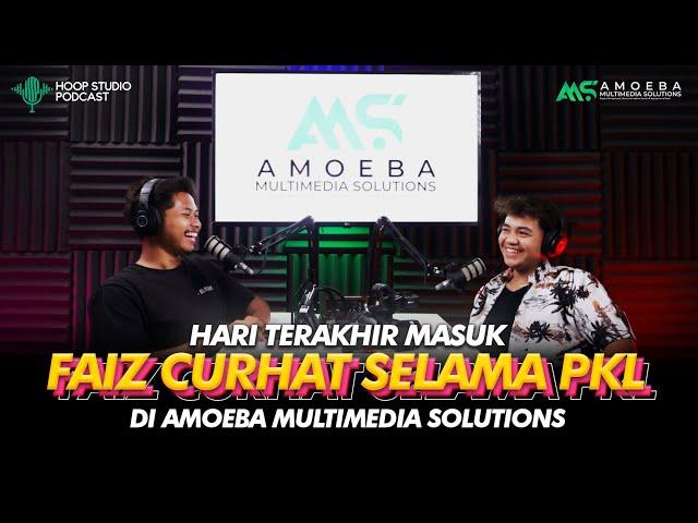 HARI TERAKHIR MASUK FAIZ CURHAT SELAMA PKL DI AMOEBA MULTIMEDIA