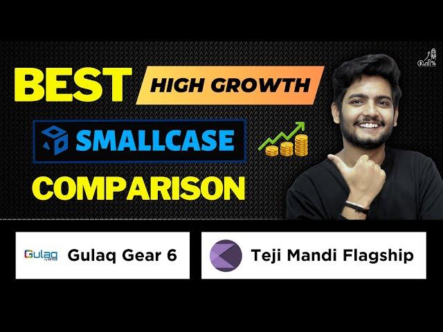 Gulaq Gear 6 VS Teji Mandi Flagship Smallcase - Which is better? | Best Smallcase 2024