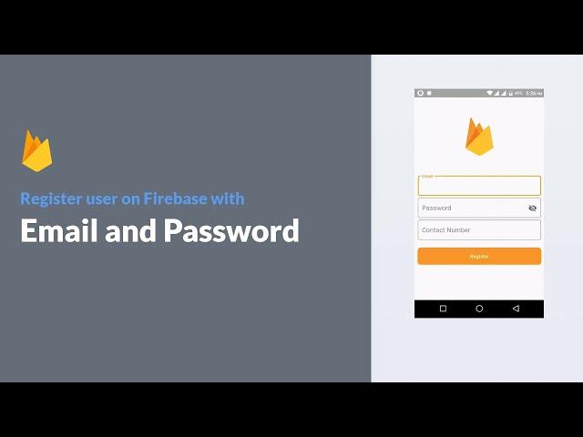 Firebase user registration using email and password with custom fields | Save user contact, name etc