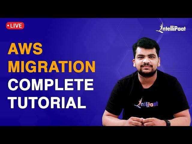 AWS Migration Complete Tutorial | Migration To AWS Cloud | Cloud Migration | Intellipaat