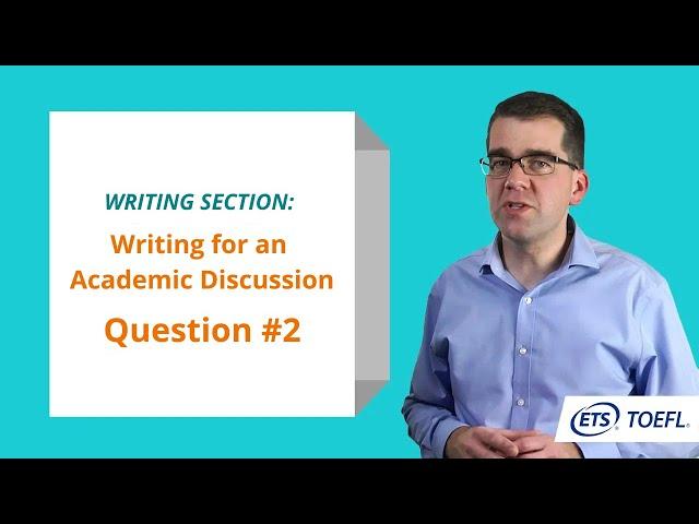 TOEFL iBT Writing Question 2 - Writing for an Academic Discussion | Inside the TOEFL Test