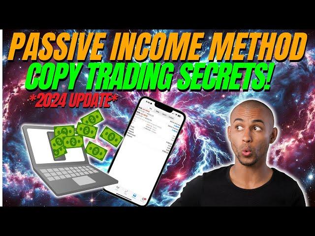 2024 Passive Income Method Update: How to Use Copy Trading Secrets For A 6-Figure Prop Firm Payouts!