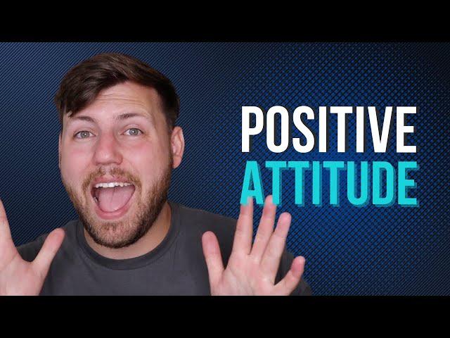 Positive Attitude at Work (Why It's Important)