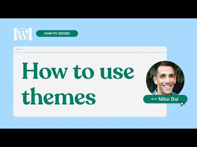 How to use themes on WordPress.com