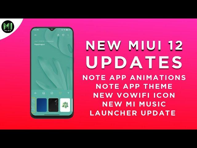 New MIUI 12 Update, Mi Note App, Mi Music, System Launcher, Note App Animations, Theme