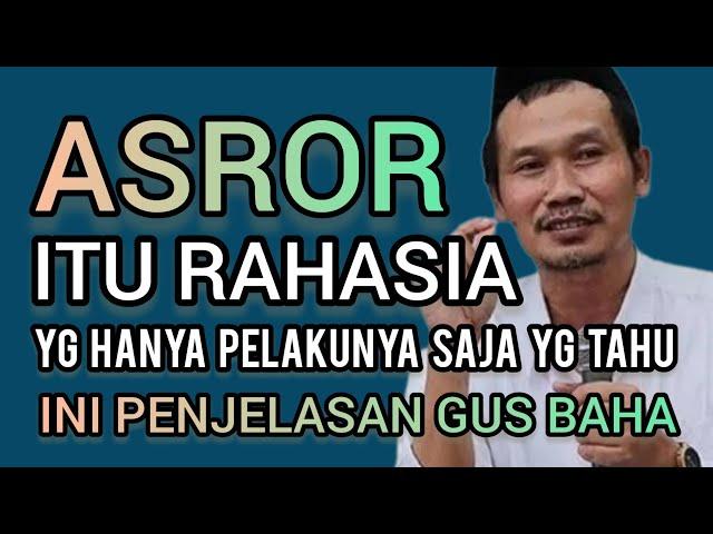 PENJELASAN ASROR || GUS BAHA || PROF DR. KH. QURAISY SYIHAB LC. MA. || #gusbaha #ngajigusbaha